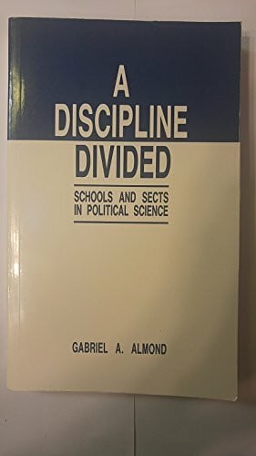 Almond, Gabriel A. A Discipline Divided: Schools and Sects in Political Science