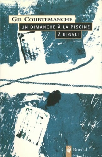 Courtemanche, Gil Un dimanche à la piscine à Kigali
