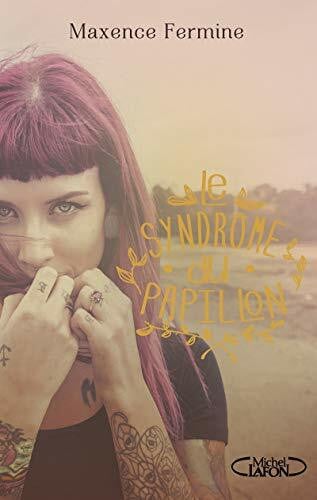 Fermine, Maxence Le syndrome du papillon