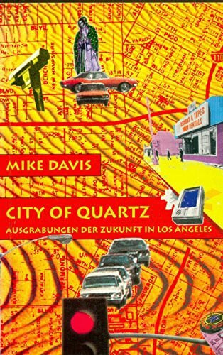 Mike Davis City of Quartz. Ausgrabungen der Zukunft in Los Angeles