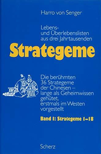 Senger, Harro von Lebens- und Überlebenslisten aus drei Jahrtausend / Die berühmten 36 Streteme der Chinesen - lange als Geheimwissen gehütet, erstmals im Westen ... Jahrtausenden, 2 Bde., Bd.1, Strategeme 1-18
