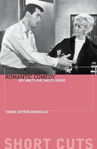 Mcdonald, Tamar Jeffers Romantic Comedy: Boy Meets Girl Meets Genre (Short Cuts)