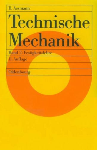 Assmann, Bruno Technische Mechanik / Lehr- und Übungsbuch: Technische Mechanik / Festigkeitslehre: Lehr- und Übungsbuch