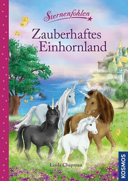 Stickel, Stephanie Sternenfohlen, Zauberhaftes Einhornland: Magische Geschichten zum Vorlesen
