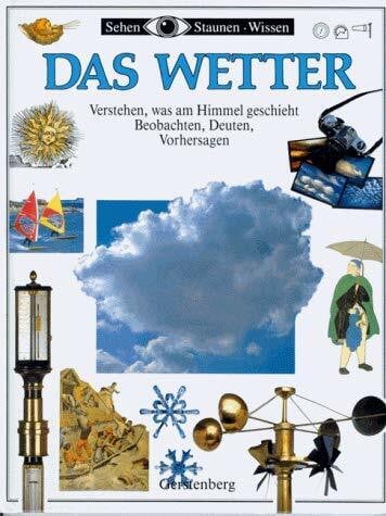Wilhelmi, Margot Das Wetter. Verstehen, was täglich am Himmel geschieht. Beobachten, Deuten, Vorhersagen