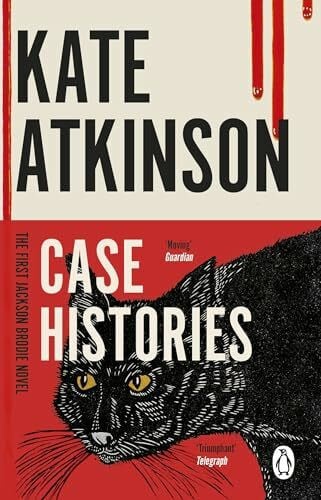 Atkinson, Kate Case Histories: The first book in the Jackson Brodie series from the bestselling author