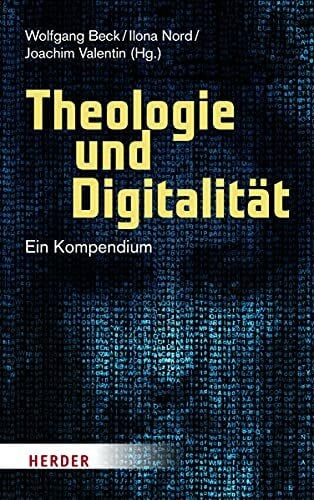 Valentin, Joachim Theologie und Digitalität: Ein Kompendium