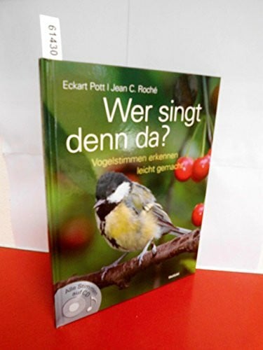 Jean C. Roché Wer singt denn da ? Vogelstimmen erkennen leicht gemacht