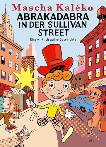 Gutzschhahn, Uwe-Michael Abrakadabra in der Sullivan Street: Eine wirklich wahre Geschichte | Mascha Kaléko neu entdeckt – ein Geschenk für Klein und Groß!
