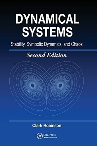 Robinson, R. Clark Dynamical Systems: Stability, Symbolic Dynamics, and Chaos (Studies in Advanced Mathematics)