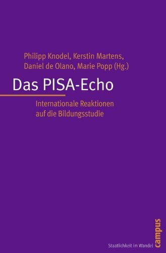 Teltemann, Janna Das PISA-Echo: Internationale Reaktionen auf die Bildungsstudie (Staatlichkeit im Wandel, 16)