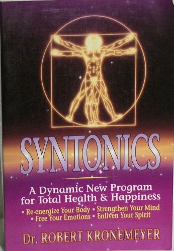 Kronemeyer, Robert Syntonics: A Dynamic New Program for Total Health & Happiness