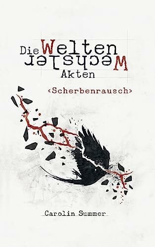 Summer, Carolin Scherbenrausch: Die WeltenWechsler Akten Band 2