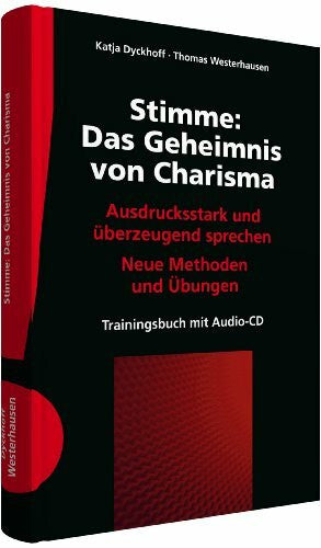 Westerhausen, Thomas Stimme: Das Geheimnis von Charisma: Ausdrucksstark und überzeugend sprechen; Neue Methoden und Übungen; Trainingsbuch mit 2 Audio-CDs; gebunden, mit Schutzumschlag und Leseband