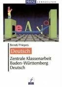 Friepes, Christine Zentrale Klassenarbeit Baden-Württemberg: Deutsch