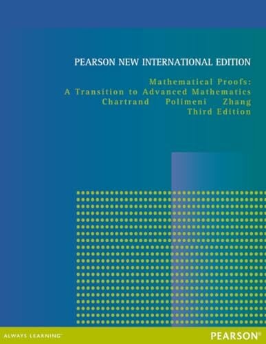 Chartrand, Gary Mathematical Proofs: A Transition to Advanced Mathematics: Pearson New International Edition: A Transition to Advanced Mathematics