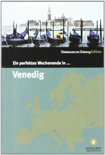 Steffen Jänicke Ein Perfektes Wochenende in...Venedig
