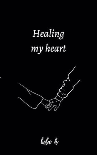 H, Bela Healing my heart