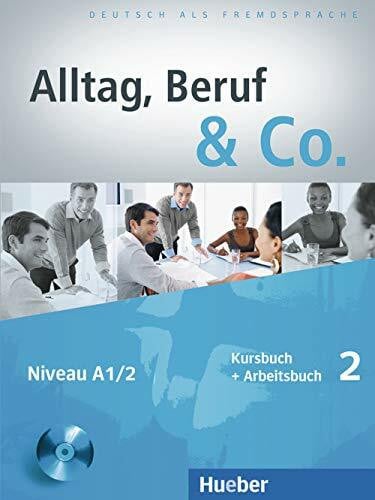 Braunert, Jörg Alltag, Beruf & Co. 2: Deutsch als Fremdsprache / Kursbuch + Arbeitsbuch mit Audio-CD zum Arbeitsbuch