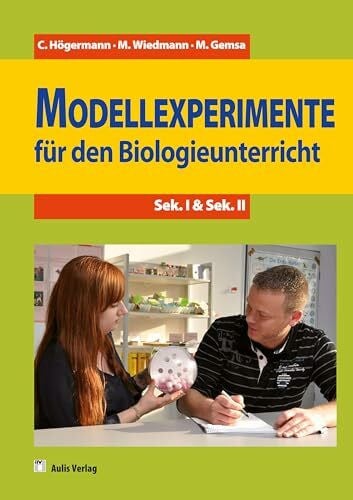 Wiedmann, Marion Modellexperimente für den Biologieunterricht: Sek. I & Sek. II