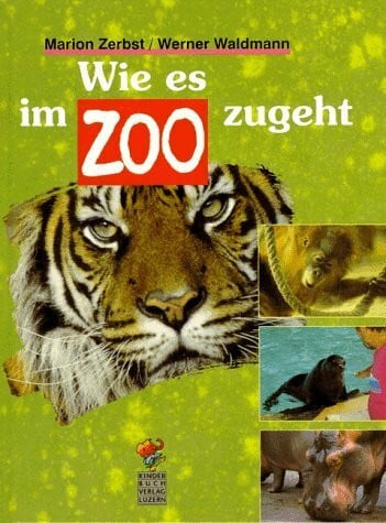 Zerbst Marion und Werner Waldmann Wie es im Zoo zugeht