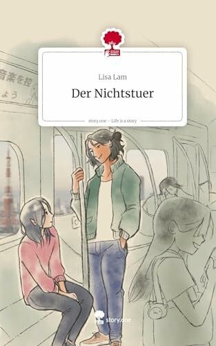 Lam, Lisa Der Nichtstuer. Life is a Story - story.one