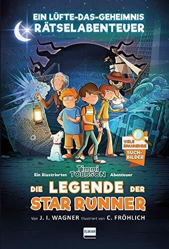 Fröhlich, Cindy Timmi Tobbson - Die Legende der Star Runner Bd. 1: Ein Lüfte-Das-Geheimnis Rätselabenteuer (Timmi Tobbson)