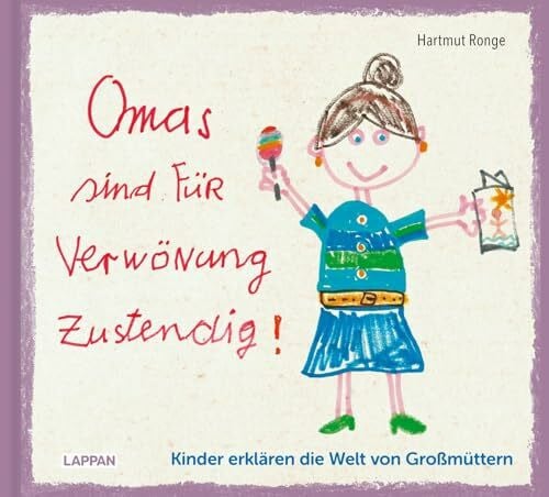 Ronge, Hartmut Omas sind für Verwönung zustendig: Kinder erklären die Welt von Großmüttern | Geschenkbuch von Kindern erdacht und gezeichnet (Kindermund)