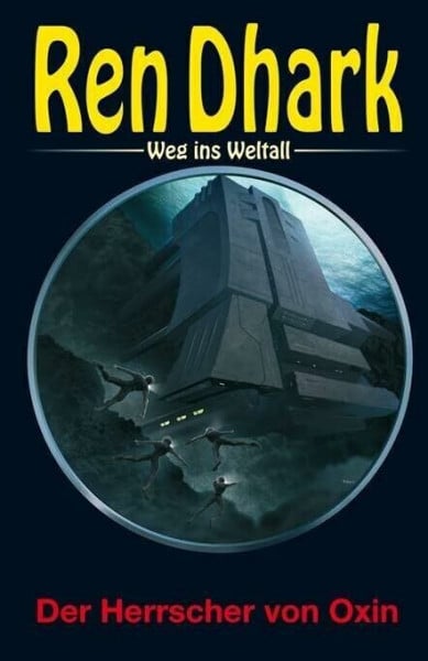 Bekker, Hendrik M. Ren Dhark – Weg ins Weltall 99: Der Herrscher von Oxin