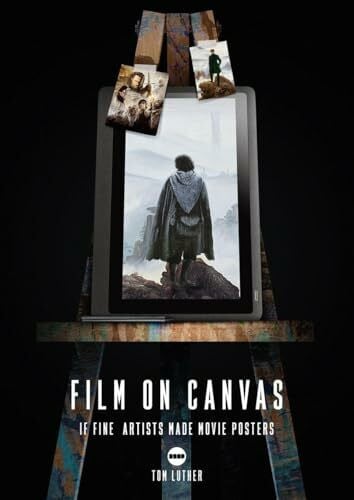 Luther, Tom Film on Canvas: If Fine Artists Made Movie Posters (Film on Canvas, 2)