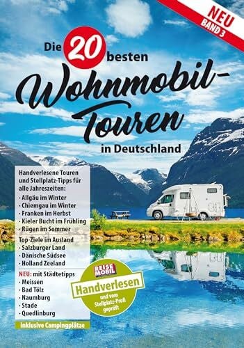 Reisemobil International Die 20 besten Wohnmobil-Touren in Deutschland: Band 3