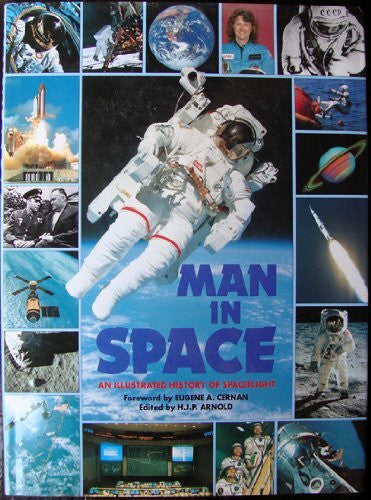 Arnold, H. J. P. Man in Space: An Illustrated History of Space Flight