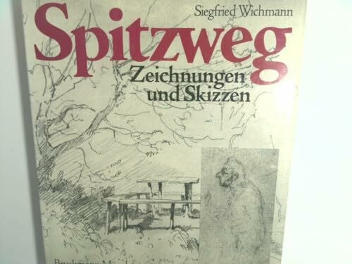 Wichmann, Siegfried Spitzweg: Zeichnungen und Skizzen