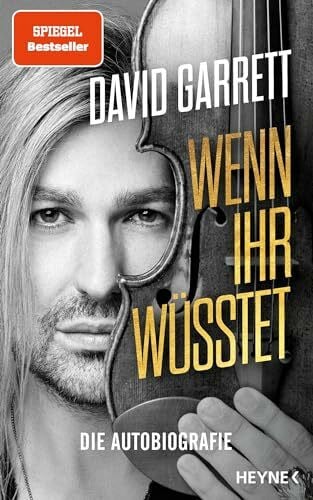 Garrett, David Wenn ihr wüsstet: Die Autobiografie und der Spiegel-Bestseller des Star-Geigers vom Klassikalbum »Iconic« - Perfektes Geschenk für Biografie-Begeisterte und Fans