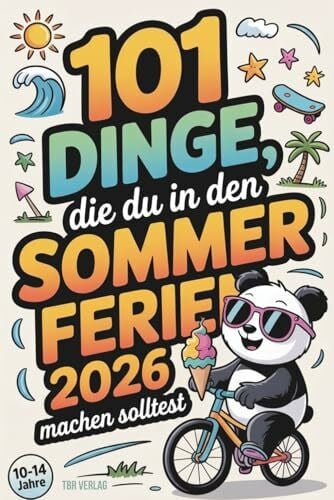 TBR Verlag 101 Dinge, die du in den Sommerferien machen solltest | Kreative Ideen für drinnen und draußen für einen unvergesslichen Sommer. Wie viele schaffst du?