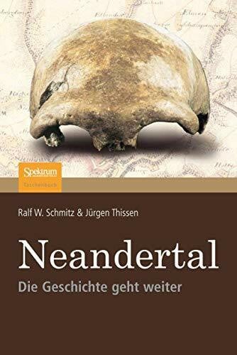 Jürgen Thissen Neandertal: Die Geschichte Geht Weiter (German Edition)