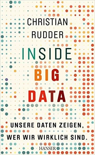 Mallett, Kathleen Inside Big Data: Unsere Daten zeigen, wer wir wirklich sind