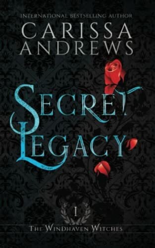 Andrews, Carissa Secret Legacy: A Supernatural Ghost Series (The Windhaven Witches, Band 1)