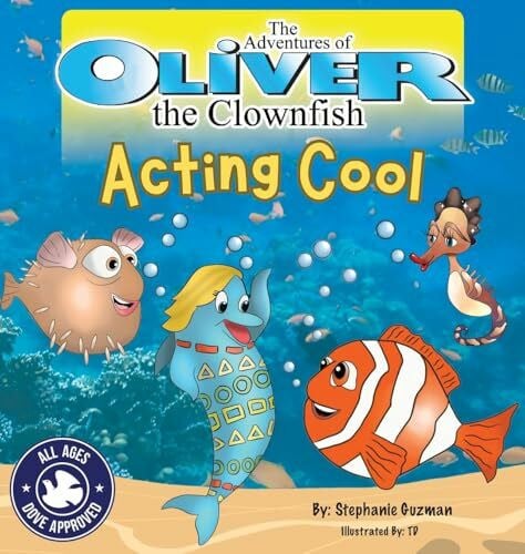 Guzman, Stephanie The Adventures of Oliver the Clownfish: Acting Cool