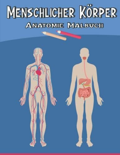Books, Heinze Menschlicher Körper: Anatomie Malbuch, für Interessenten des menschlichen Körpers, Spaß und Lernbuch