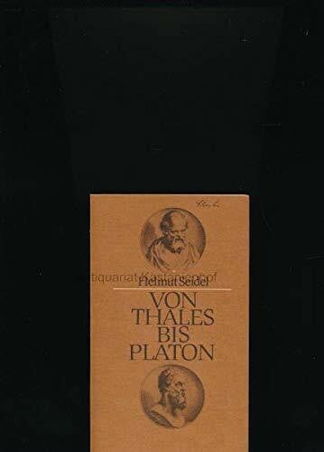 Seidel, Helmut Von Thales bis Platon. Vorlesungen zur Geschichte der Philosophie