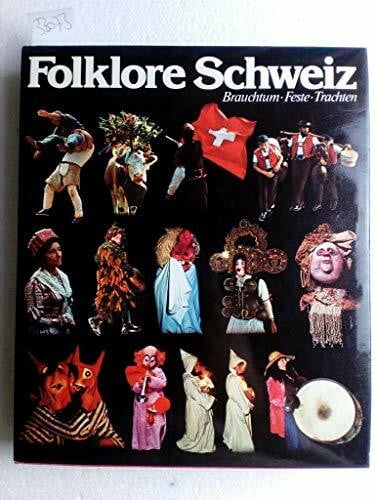 Wolgensinger Michael (Fotogr.) und Baumann Walter Folklore Schweiz. Brauchtum, Feste, Trachten.