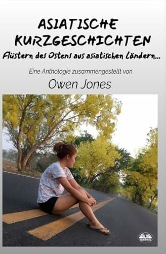 Owen Jones Asiatische Kurzgeschichten: Flüstern Des Ostens Aus Asiatischen Ländern...