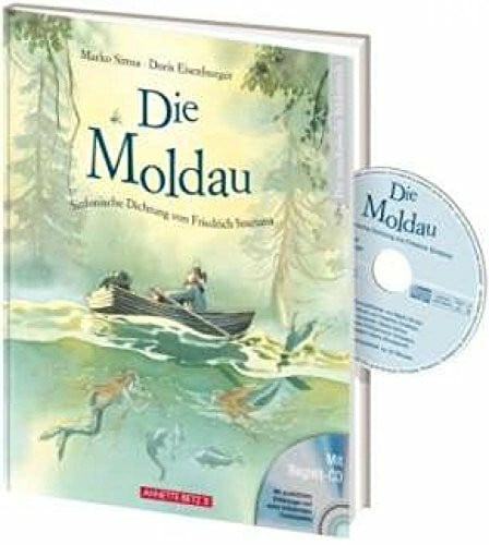 Eisenburger, Doris Die Moldau mit CD: Eine Geschichte zur Musik von Friedrich Smetana (Das musikalische Bilderbuch mit CD und zum Streamen)