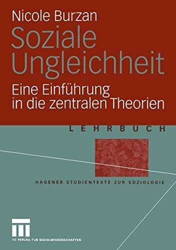 Burzan, Nicole Soziale Ungleichheit: Eine Einführung in die zentralen Theorien (Studientexte zur Soziologie)