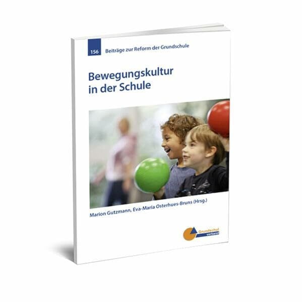 Gutzmann, Marion Bewegungskultur in der Schule (Beiträge zur Reform der Grundschule)