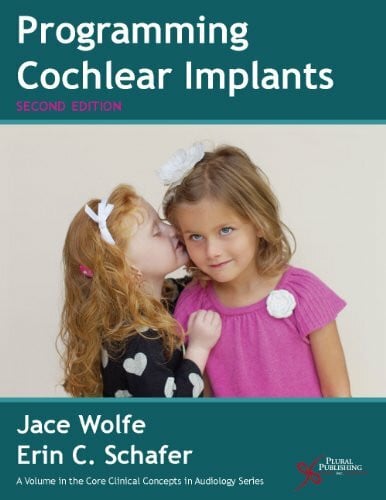 Schafer, Erin C., Ph.D. Programming Cochlear Implants