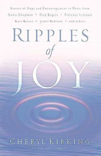 Kirking, Cheryl Ripples of Joy: Stories of Hope and Encouragement to Share