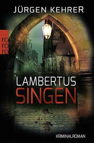 Kehrer, Jürgen Lambertus-Singen: Kriminalroman (Die Münster-Krimis mit Kommissar Matt, Band 2)