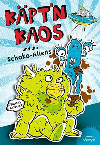 Schuster, Andreas Käpt’n Kaos 1. Käpt’n Kaos und die Schoko-Aliens: Band 1